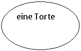 Овал: eine Torte